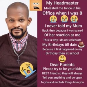 My Headmaster Molested Me Twice In His Office When I Was 8 Years Old – Uche Maduagwu
