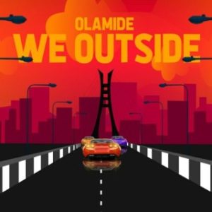 Olamide – We Outside (MP3 Download) 