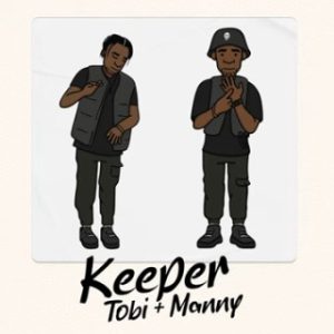 Tobi & Manny – Keeper (My Girl) (MP)3 Download 