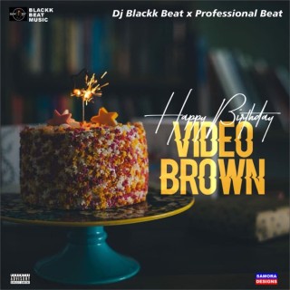 Dj Blackk Beat - Happy Birthday Video Brown (MP3 Download)