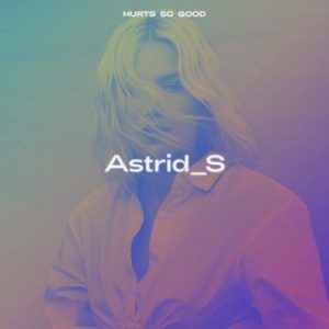 Astrid S - Hurts So Good Ft. Maximillian & Kina (MP3 Download)