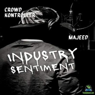 Crowd Kontroller – Industry Sentiment Ft. Majeeed (MP3 Download)