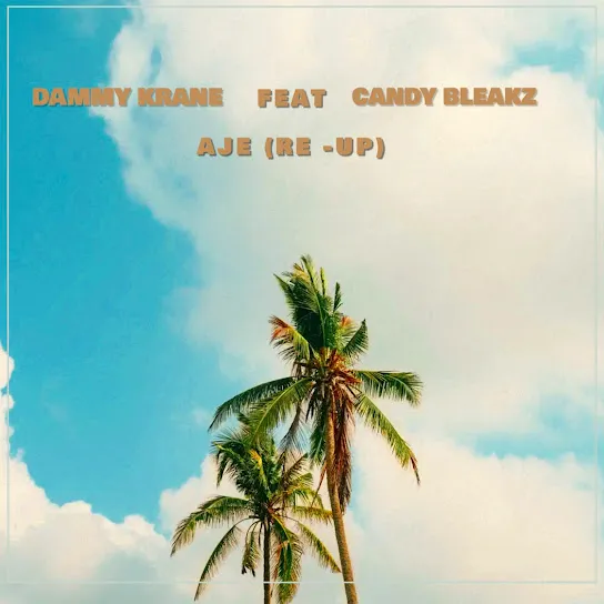 Dammy Krane – Aje (Re-Up) Ft. Candy Bleakz (MP3 Download)