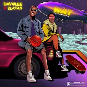 Davolee – West Africa Time (WAT) Ft. Zlatan (MP3 Download)