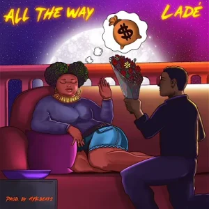 Ladé – All The Way (MP3 Download)