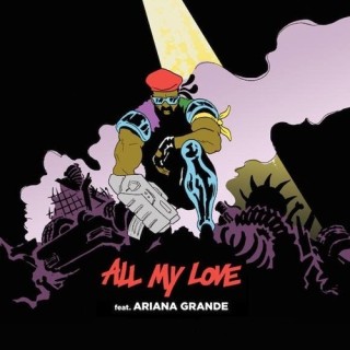 Major Lazer - All My Love Ft. Ariana Grande & Machel Montano (Remix) (MP3 Download)