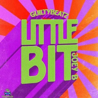 GuiltyBeatz – Little Bit Ft. Joey B (MP3 Download)