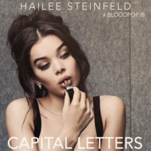 Hailee Steinfeld & BloodPop® - Capital Letters (MP3 Download)