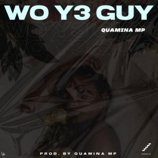 Quamina Mp - Wo Y3 Guy (MP3 Download)