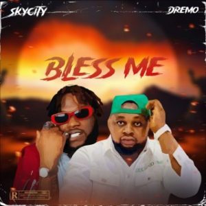 Skycity – Bless Me Ft. Dremo (MP3 Download)