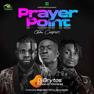 DJ Brytos – Prayer Point (Take Control) Ft. Prince Jo & OcCares (MP3 Download)