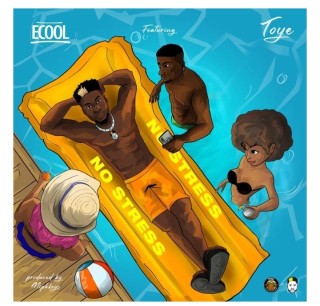 Ecool – No Stress Ft. Toyé (MP3 Download)