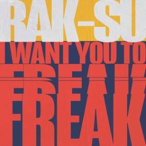 Rak-Su - I Want You To Freak (MP3 Download) 