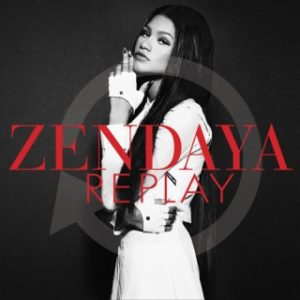 Zendaya - Replay (MP3 Download) 