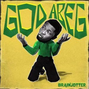 Brainjotter – God Abeg (MP3 Download)