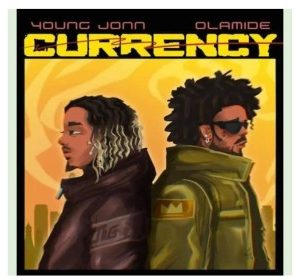 Young Jonn – Currency Ft. Olamide (MP3 Download)