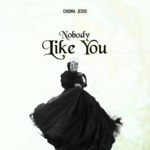 Chioma Jesus – Nobody Like You (MP3 Download)