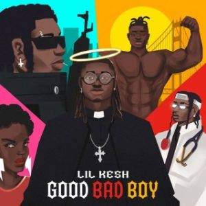 Lil Kesh – Good Bad Boy (MP3 Download)