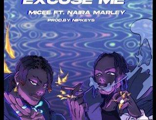 Micee – Excuse Me Ft. Naira Marley (MP3 Download)