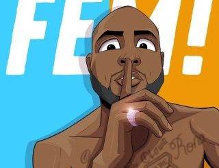 [Music Lyrics]:- Davido – FEM Lyrics