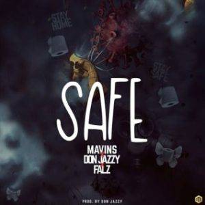 [Music Lyrics]:- Don Jazzy & Falz – Safe