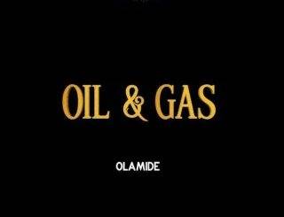 [Music Lyrics]:- Olamide – Oil And Gas