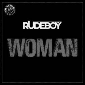 [Music Lyrics]:- RudeBoy – Woman Lyrics