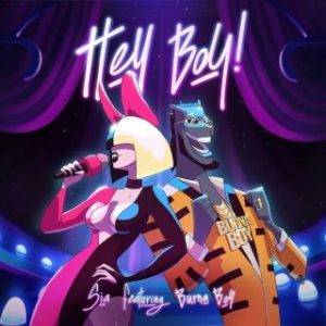 Sia – Hey Boy (Remix) Ft. Burna Boy (Lyrics)