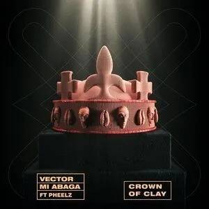 Vector – The Crown of Clay Ft. M.I Abaga & Pheelz (Lyrics)