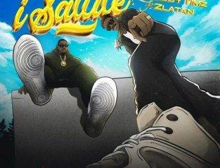 Bad Boy Timz – I Salute Ft. Zlatan (MP3 Download)