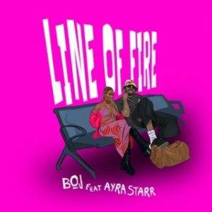 Boj – Line Of Fire Ft. Ayra Starr (MP3 Download) 