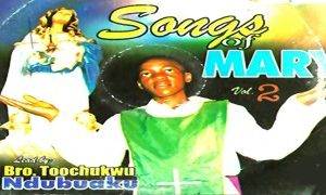 Bro.Toochukwu Ndubuaku - Songs Of Mary Vol 1 (MP3 Download)