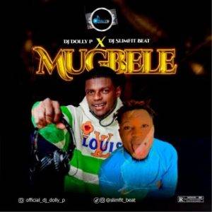 DJ Slimfit Beat – Mugbele Ft. DJ Dolly P & Y Dollar (MP3 Download) 