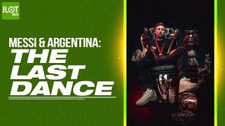 Messi & Argentina - The Last Dance [Learn More]