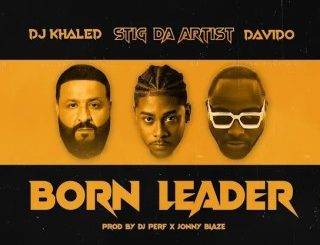 tig Da Artist – Born Leader Ft. DJ Khaled & Davido (MP3 Download)