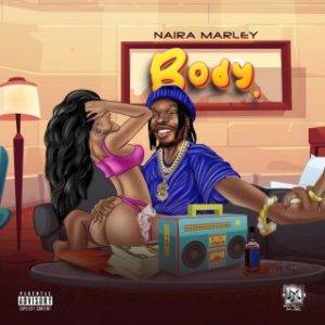 Naira Marley – Body (MP3 Download)