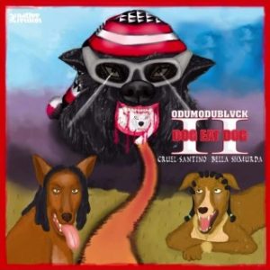 Odumodublvck – Dog Eat Dog II Ft. Cruel Santino & Bella Shmurda (MP3 Download)