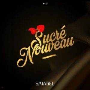 Salatiel - Sucré Nouveau (MP3 Download)