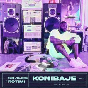 Skales – Konibaje (Remix) Ft. Rotimi (MP3 Download)