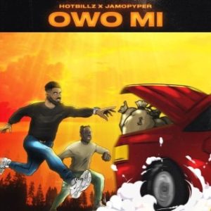 Hotbillz – OWO MI Ft. Jamopyper (MP3 Download)