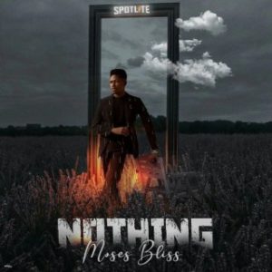 Moses Bliss – Nothing (MP3 Download)