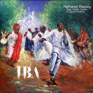 Nathaniel Bassey – Iba Ft. Dunsin Oyekan & Dasola Akinbule (MP3 Download)