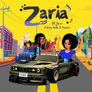 Di’Ja – Zaria Ft. Falaq Amin & Amana (MP3 Download)