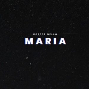 Korede Bello – Maria (MP3 Download)