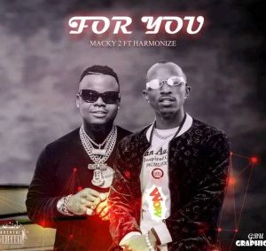 Macky II - For You Ft Harmonize (MP3 Download)