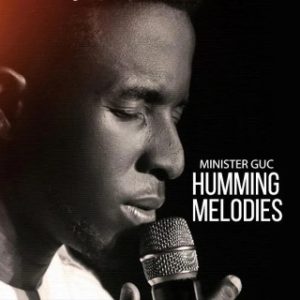 Minister GUC – Holy Ghost Humming Melodies (MP3 Download)