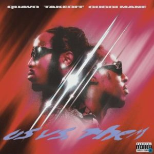 Quavo & Takeoff - Us vs. Them Ft. Gucci Mane (MP3 Download)