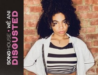 Song House & Wé Ani – Disgusted (MP3 Download)