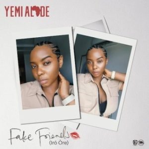 Yemi Alade – Fake Friends (Iró Òre) (MP3 Download)