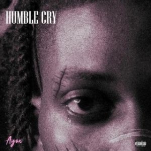 Ayox – Humble Cry (MP3 Download)